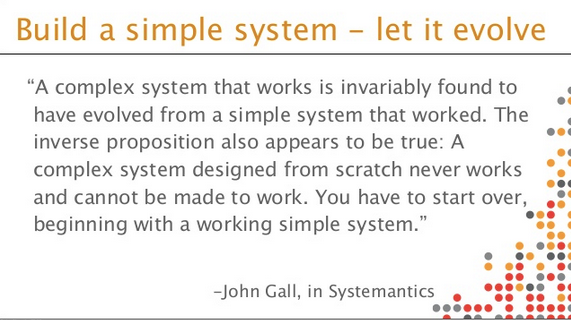 Complex systems evolve from simple ones, not the other way around. 